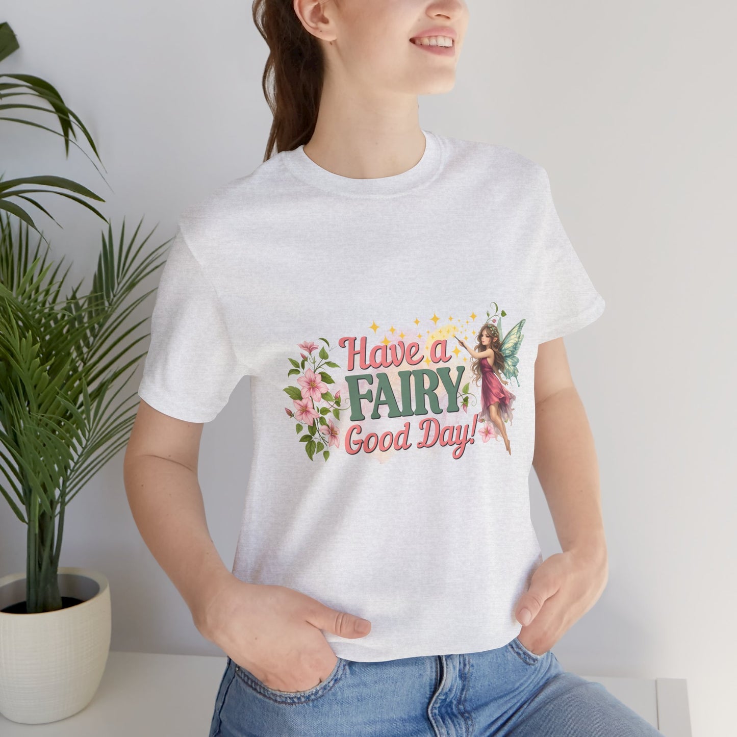 Have a Fairy Good Day Fantasy Fairy Shirt | Geek Chic Gear