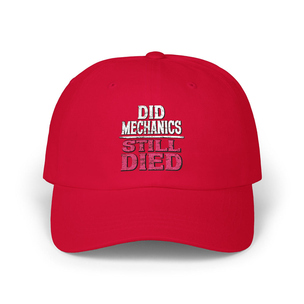 Dad Cap — "Did Mechanics, Still Died" Embroidered Baseball Hat