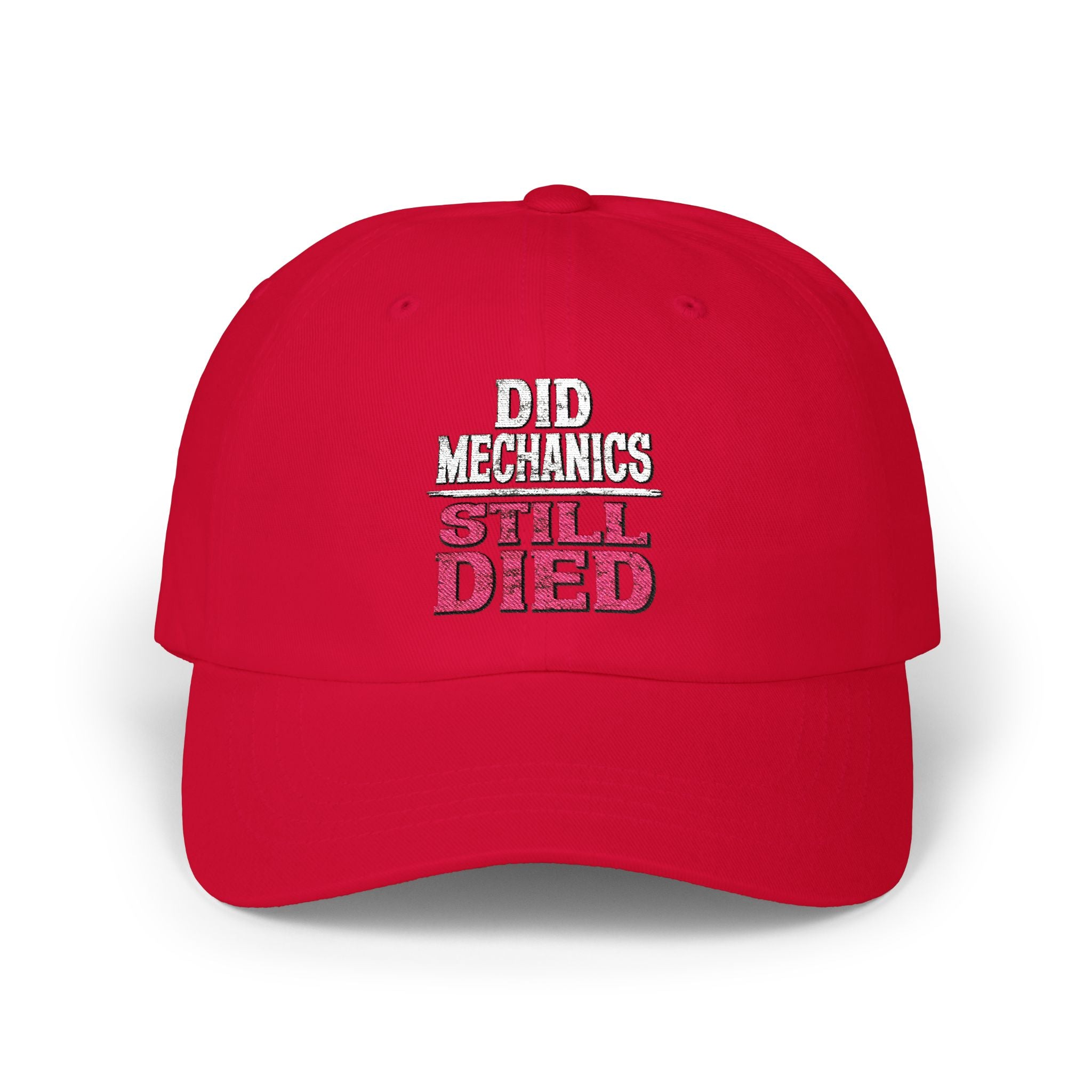 Dad Cap — "Did Mechanics, Still Died" Embroidered Baseball Hat
