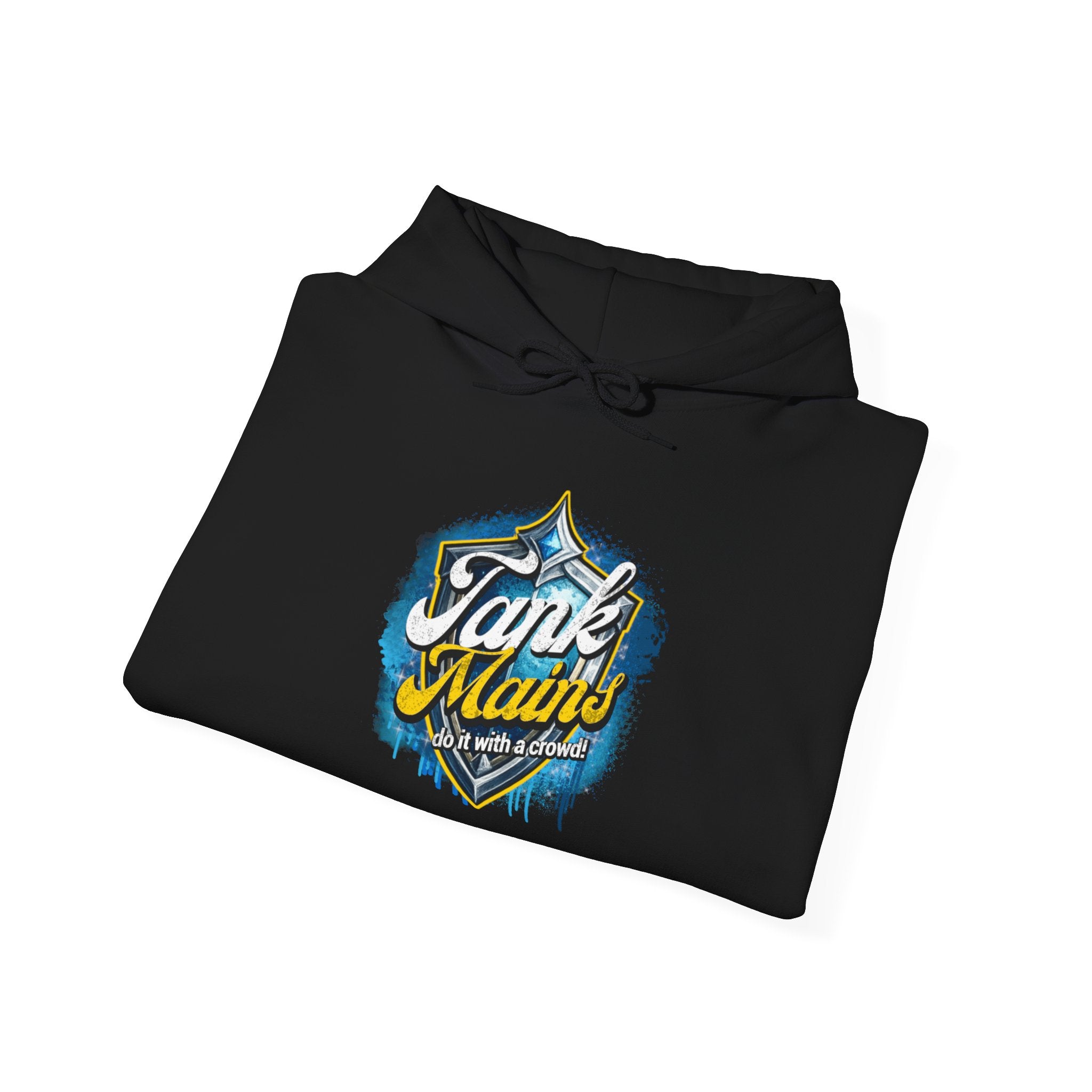 Tank Mains Do it with A Crowd | Gaming, E-Sports Graphic Hoodie