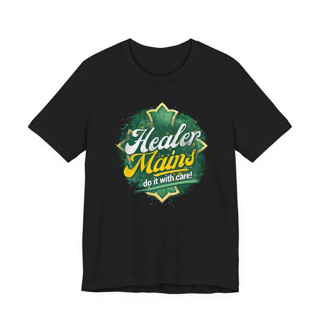 Healer Mains T-Shirt – “Do It With Care” Gamer Healer Tee