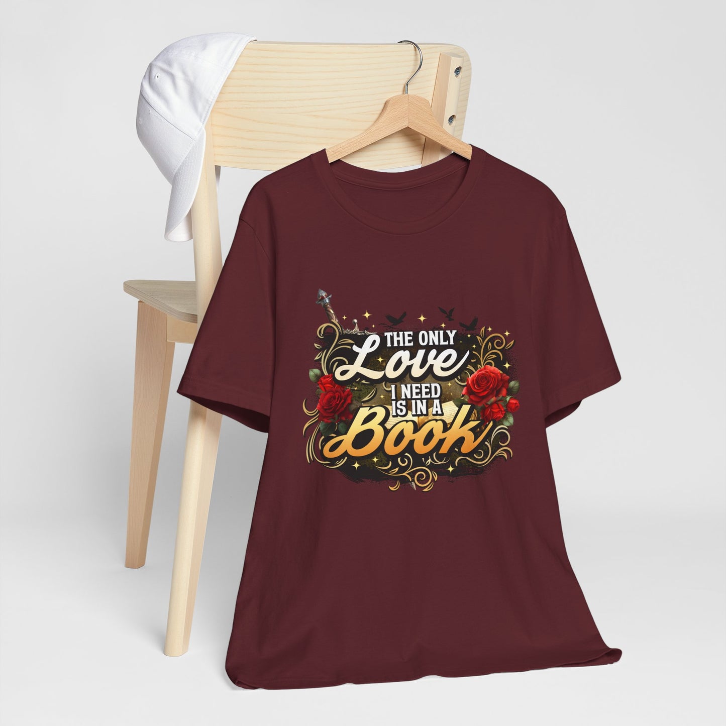 The Only Love I Need Is in a Book T-Shirt | BookTok Romantasy Reader Tee