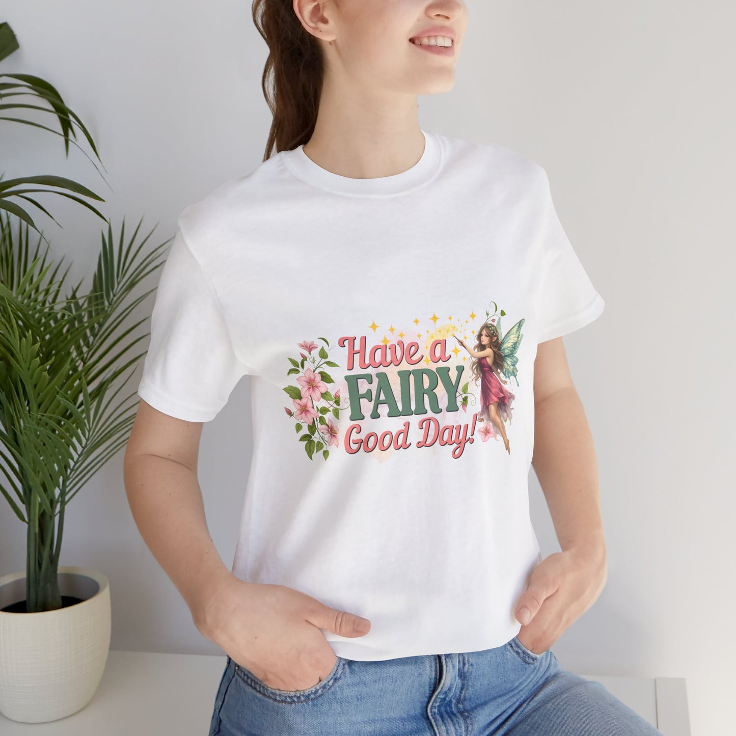 Have a Fairy Good Day Fantasy Fairy Shirt | Geek Chic Gear