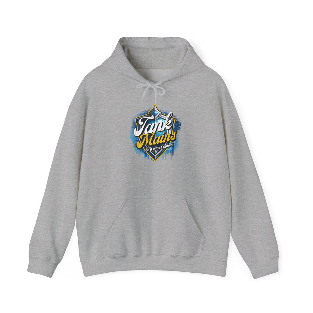 Tank Mains Do it with A Crowd | Gaming, E-Sports Graphic Hoodie