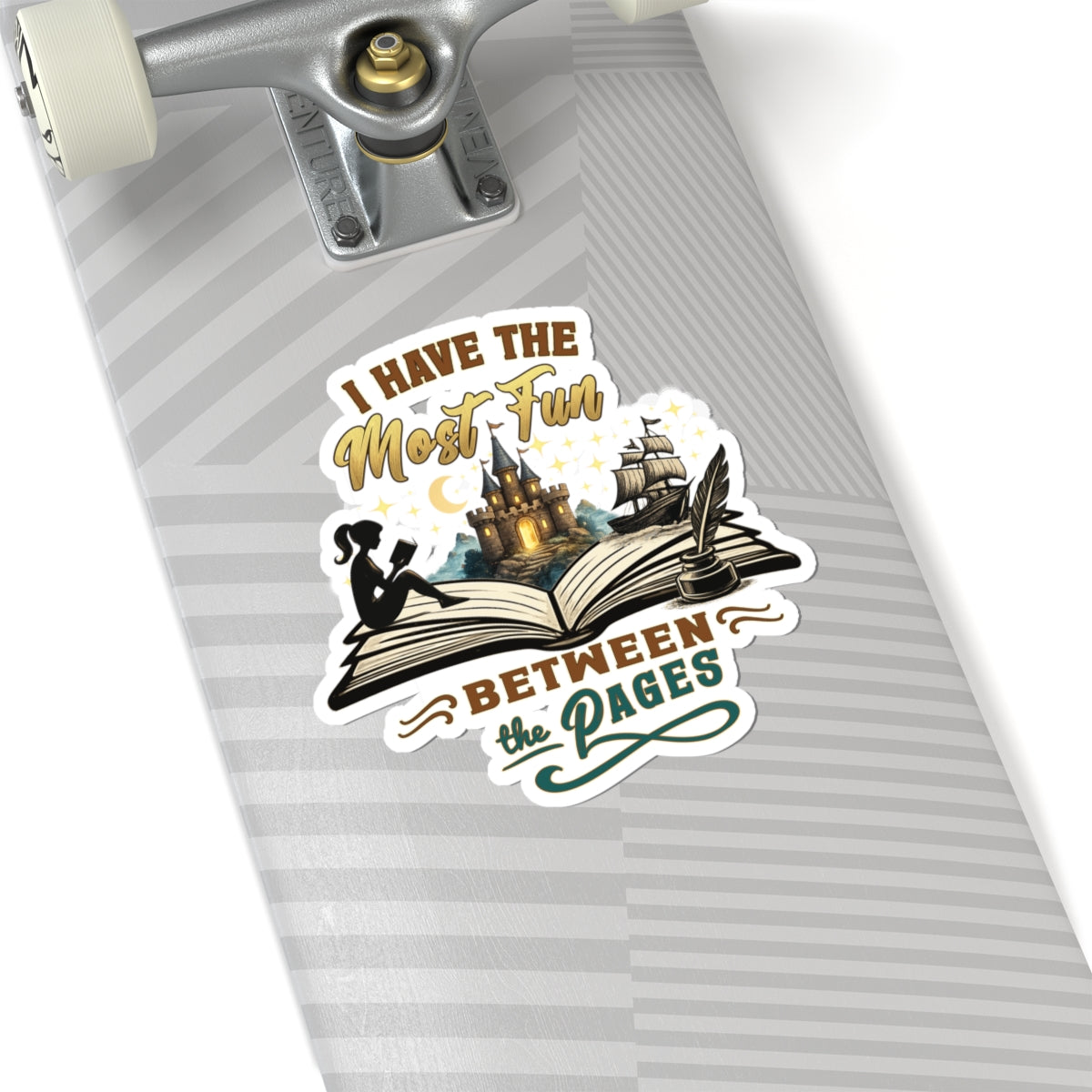 I Have the Most Fun Between the Pages Sticker | Fantasy Book Lover Vinyl Decal | BookTok Reading Gift