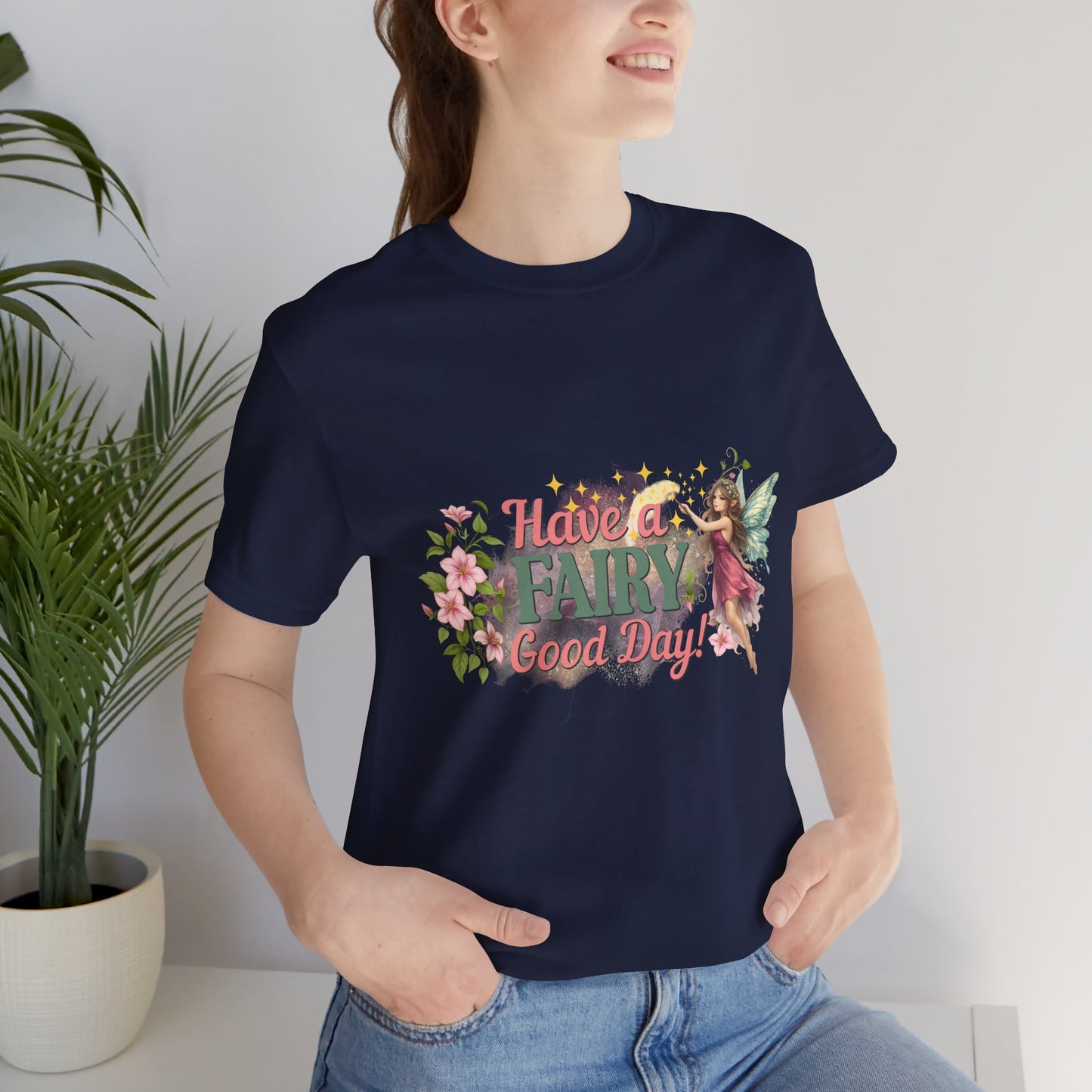 Have a Fairy Good Day Fantasy Fairy Shirt | Geek Chic Gear