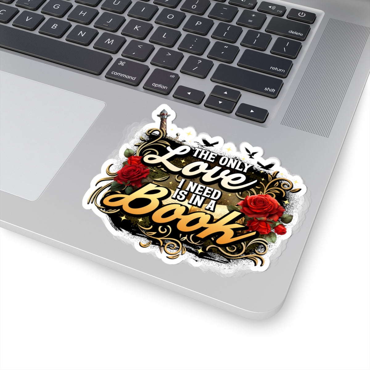 The Only Love I Need Is in a Book Sticker | BookTok Romantasy Vinyl Sticker | Fantasy Romance Book Lover Decal