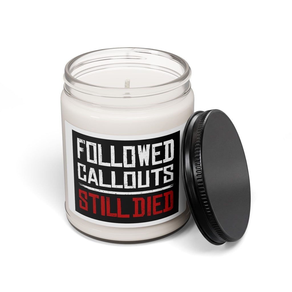 Followed Callouts Still | Funny Gamer Gift | Gamer Scented Soy Candle (9oz)