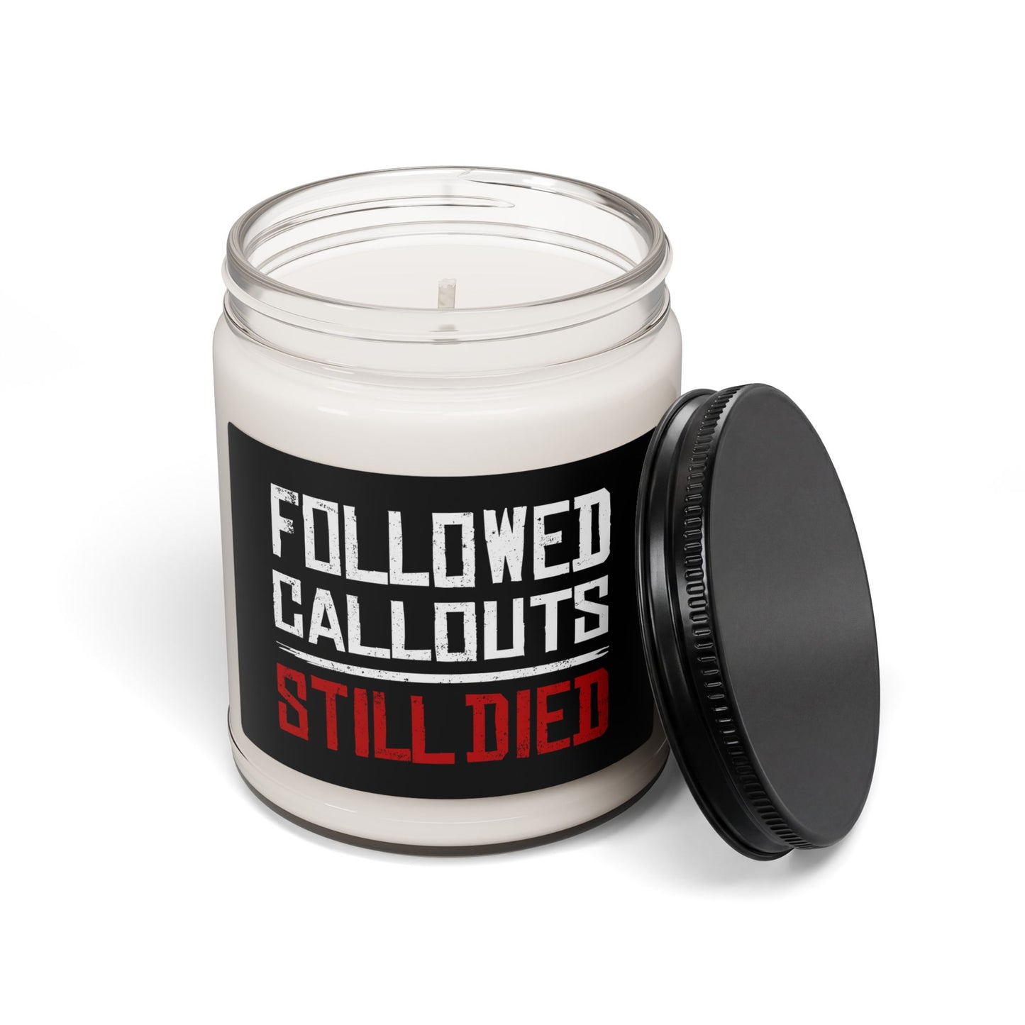 Followed Callouts Still | Funny Gamer Gift | Gamer Scented Soy Candle (9oz)