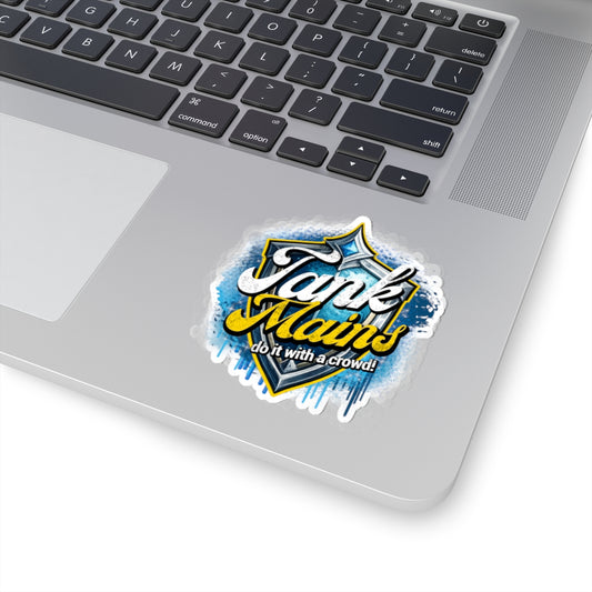 Tank Mains Kiss-Cut Sticker — "do it with a crowd!" Gaming Laptop Decal