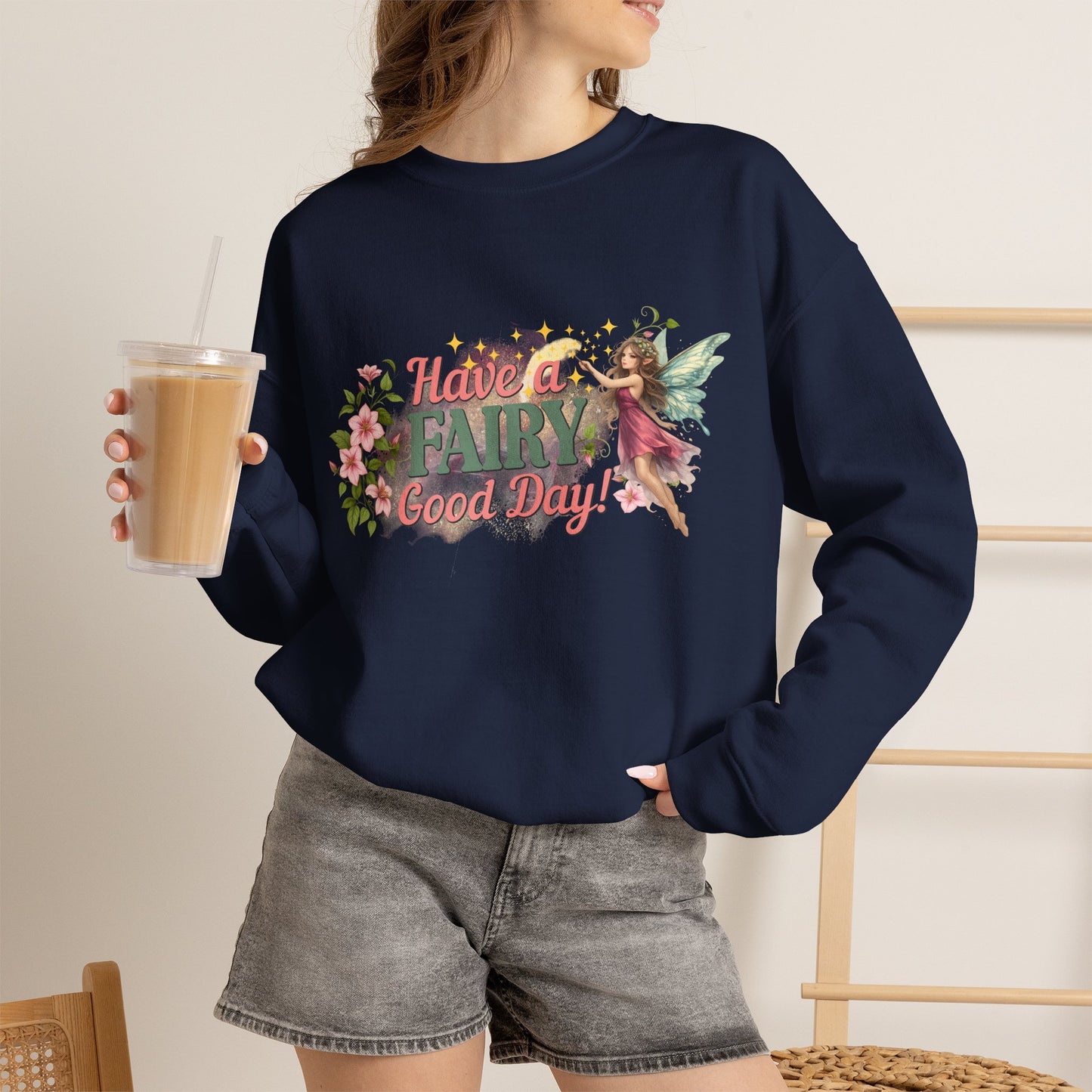Have a Fairy Good Day Fantasy Crewneck Sweatshirt | Whimsical Fairycore Pullover