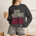 Did Mechanics, Still Died | Funny Raid Gamer Sweatshirt