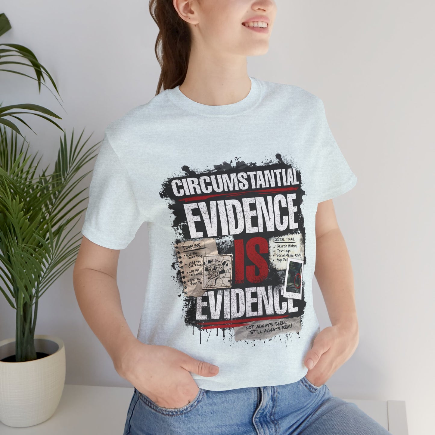 Circumstantial Evidence Is Evidence | True Crime Grunge Graphic Tee