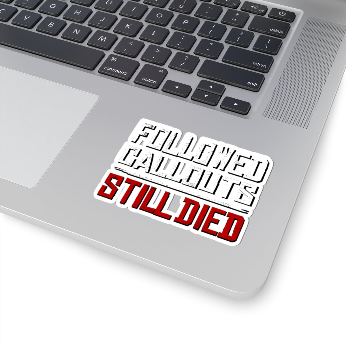 Followed Callouts Still Died Gaming Vinyl Sticker | Funny MMO Gamer Decal