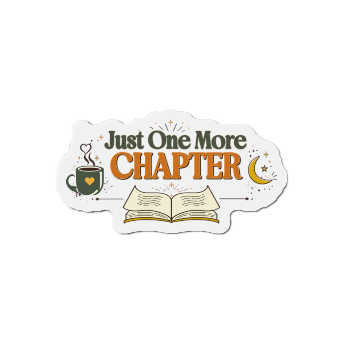 Just One More Chapter Book Lover Die-Cut Magnet
