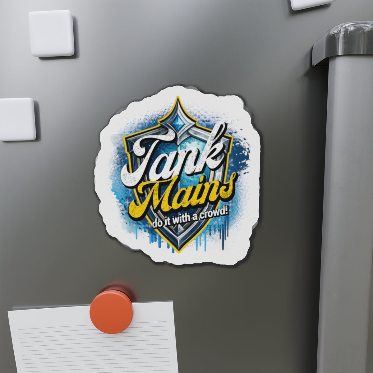 Tank Mains Do It With a Crowd Die-Cut Gamer Magnet