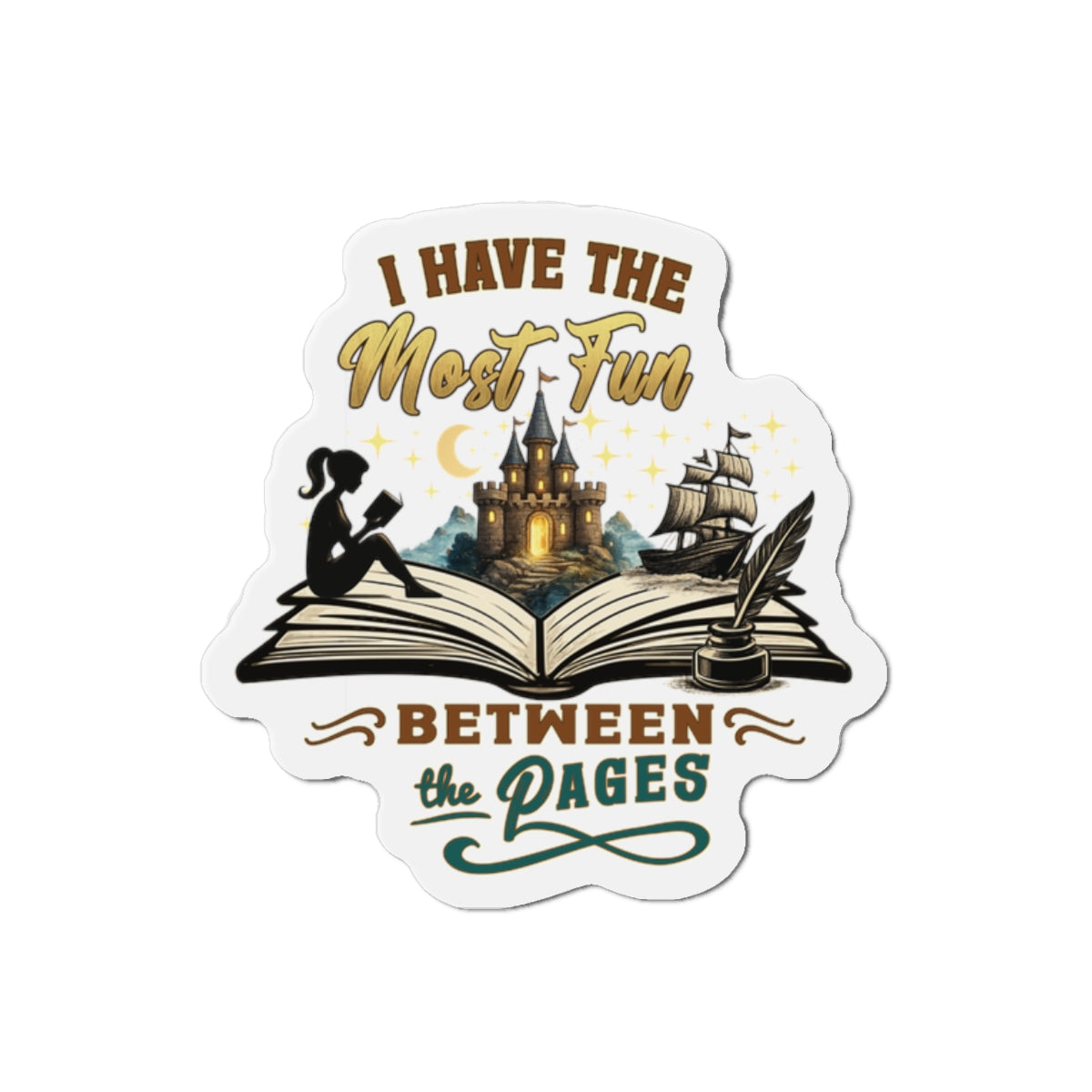 I Have the Most Fun Between the Pages Book Lover Die-Cut Magnet