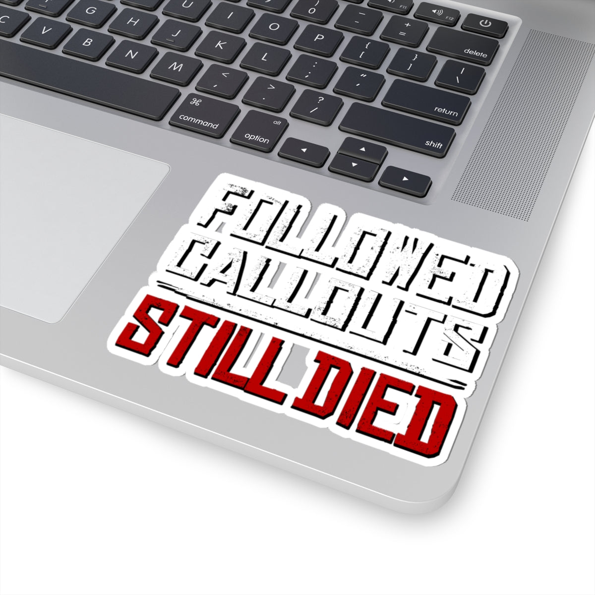 Followed Callouts Still Died Gaming Vinyl Sticker | Funny MMO Gamer Decal