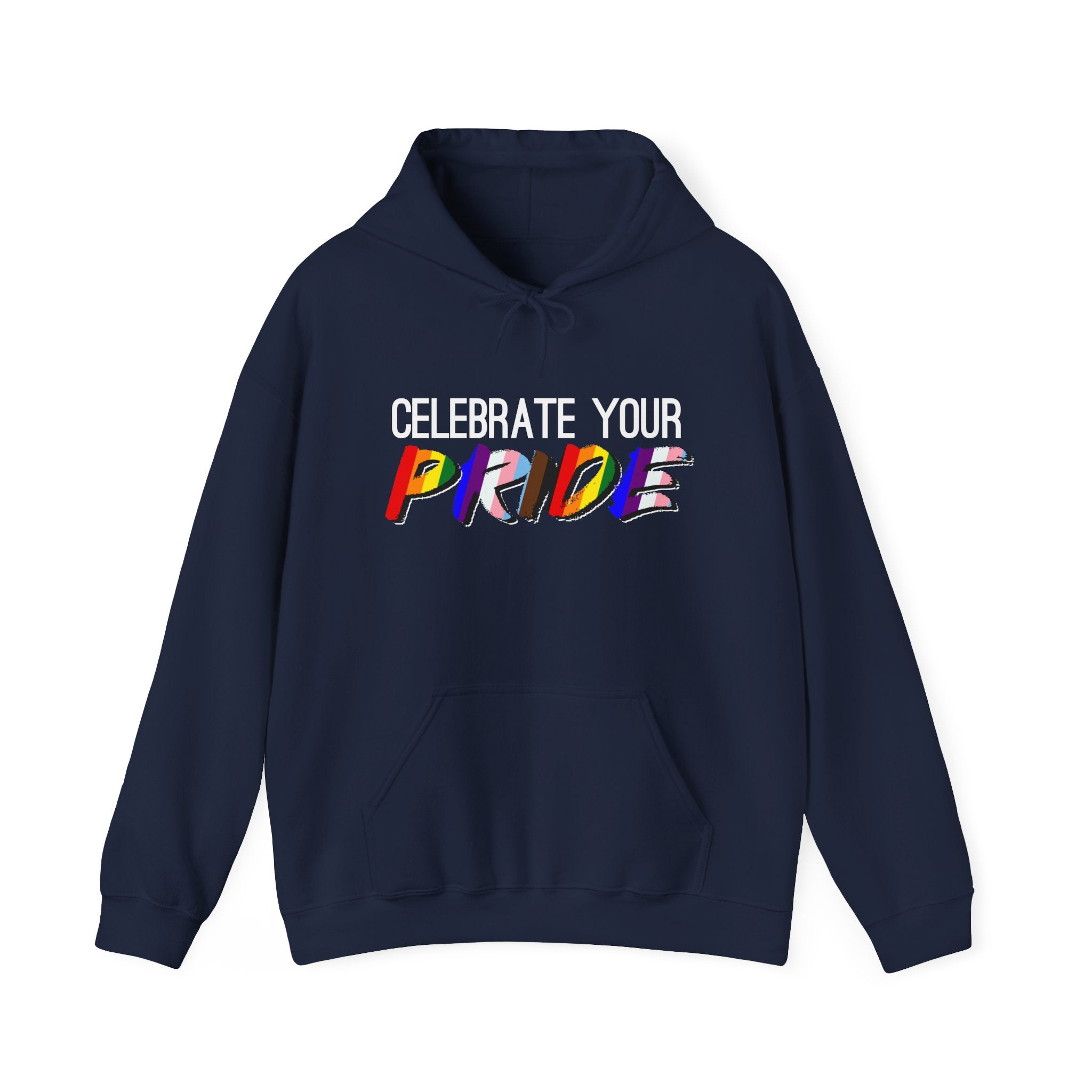 Celebrate Your Pride Hoodie — Rainbow LGBTQ+ Pride Pullover