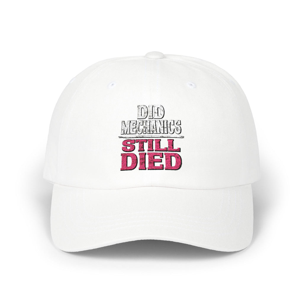 Dad Cap — "Did Mechanics, Still Died" Embroidered Baseball Hat