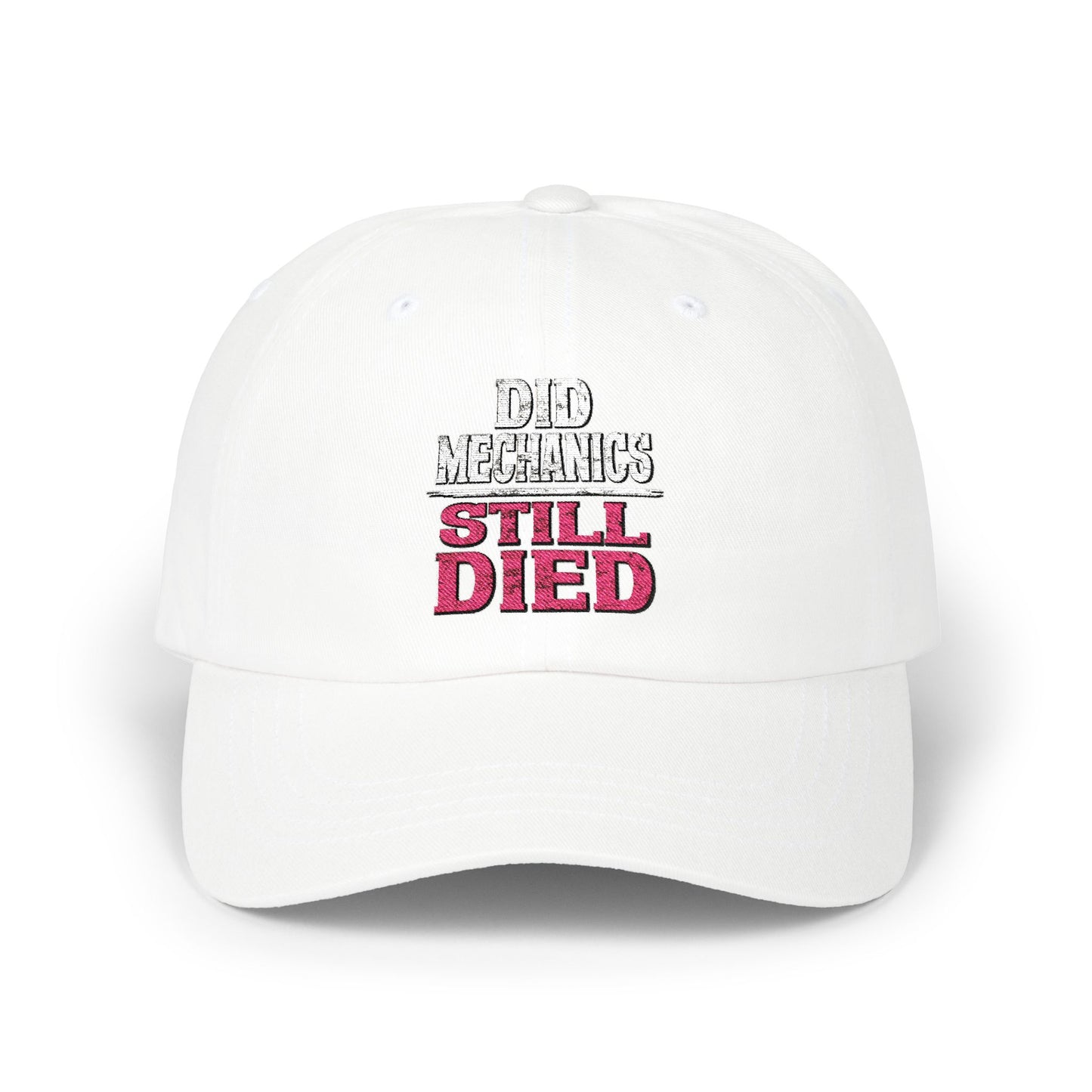 Dad Cap — "Did Mechanics, Still Died" Embroidered Baseball Hat