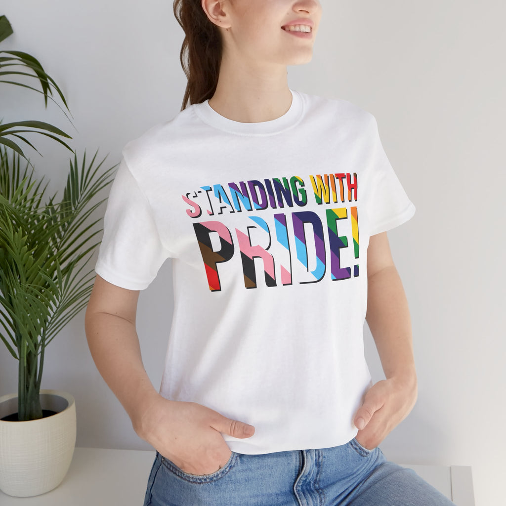Standing With Pride T-Shirt — Rainbow Ally LGBTQ+ Support Tee