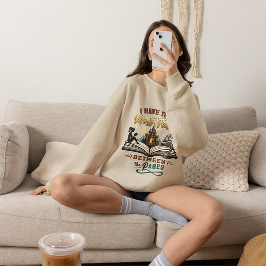 I Have the Most Fun Between the Pages Crewneck Sweatshirt | Fantasy Book Lover Pullover