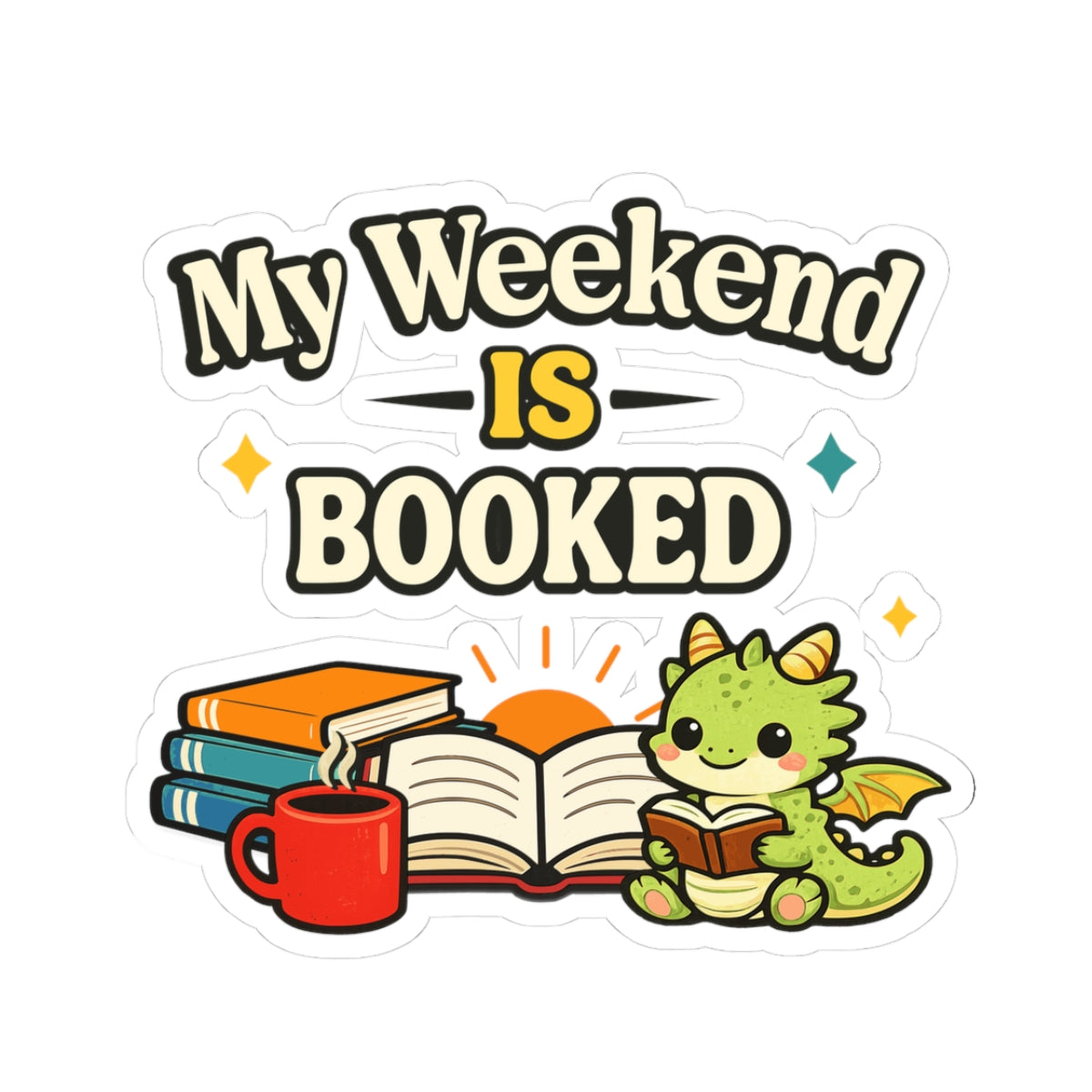 My Weekend Is Booked | Cute Book Dragon Reading Sticker