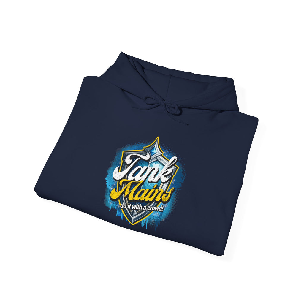 Tank Mains Do it with A Crowd | Gaming, E-Sports Graphic Hoodie