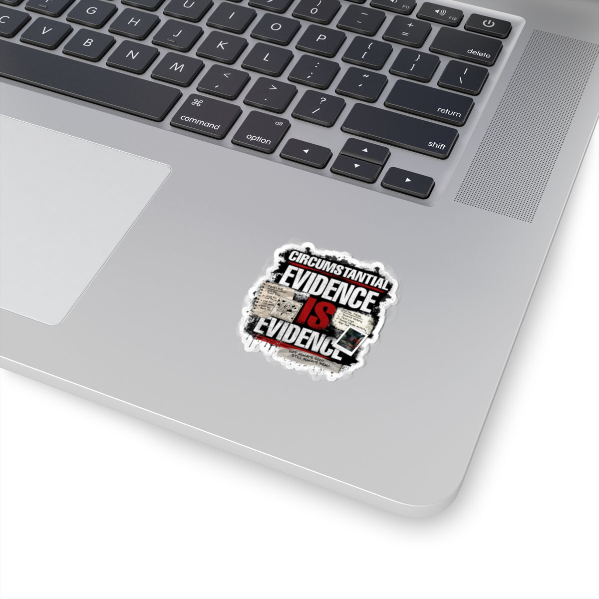 Circumstantial Evidence Is Evidence | True Crime Vinyl Sticker