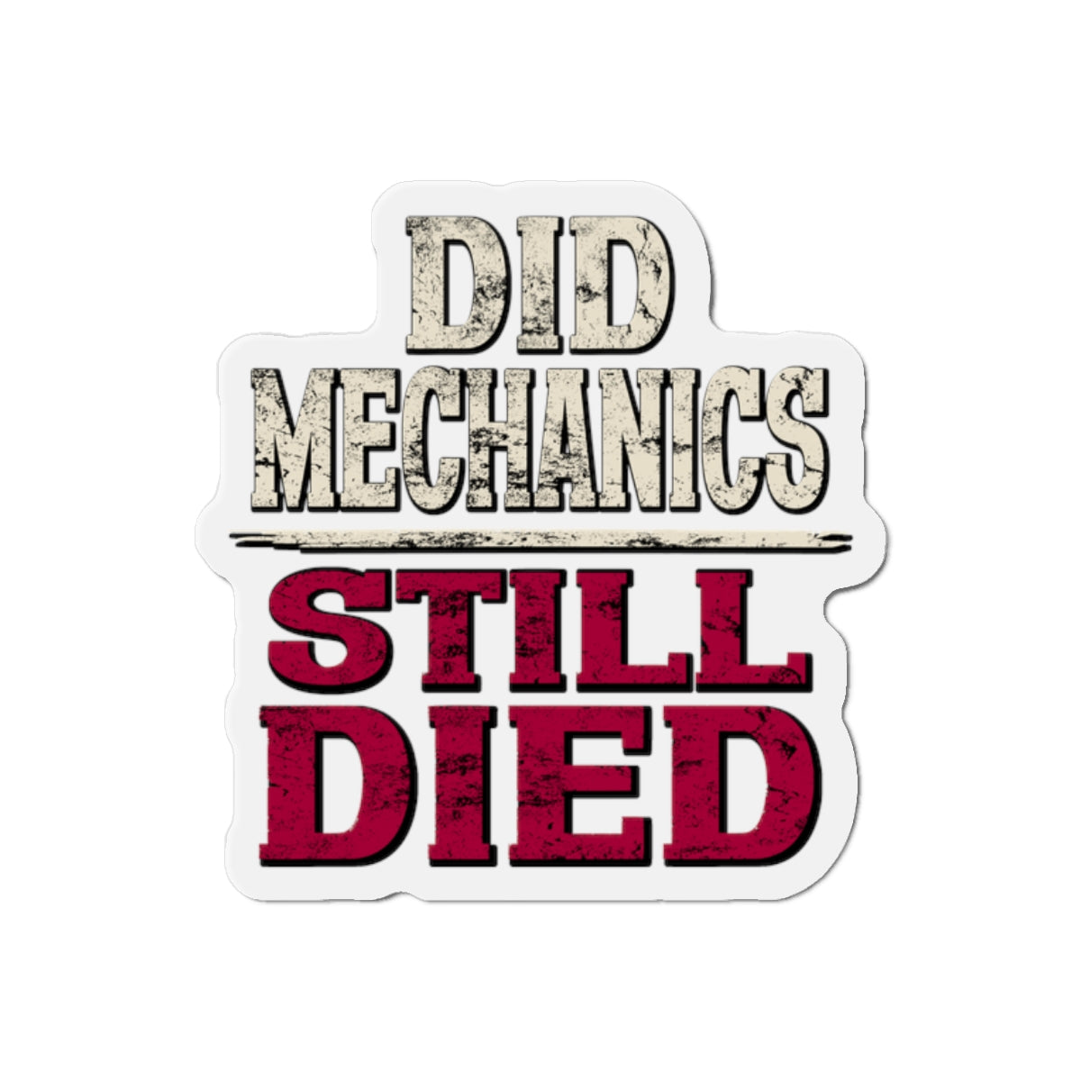 Did Mechanics Still Died Die-Cut Gamer Magnet