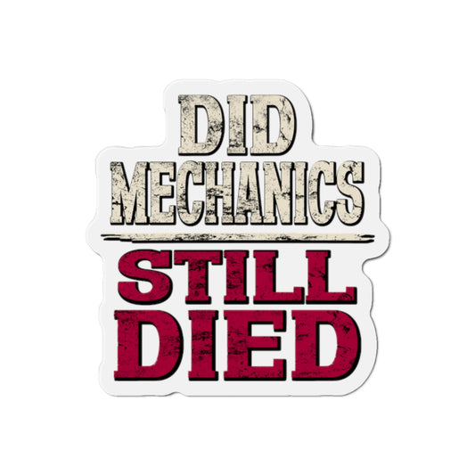 Did Mechanics Still Died Die-Cut Gamer Magnet