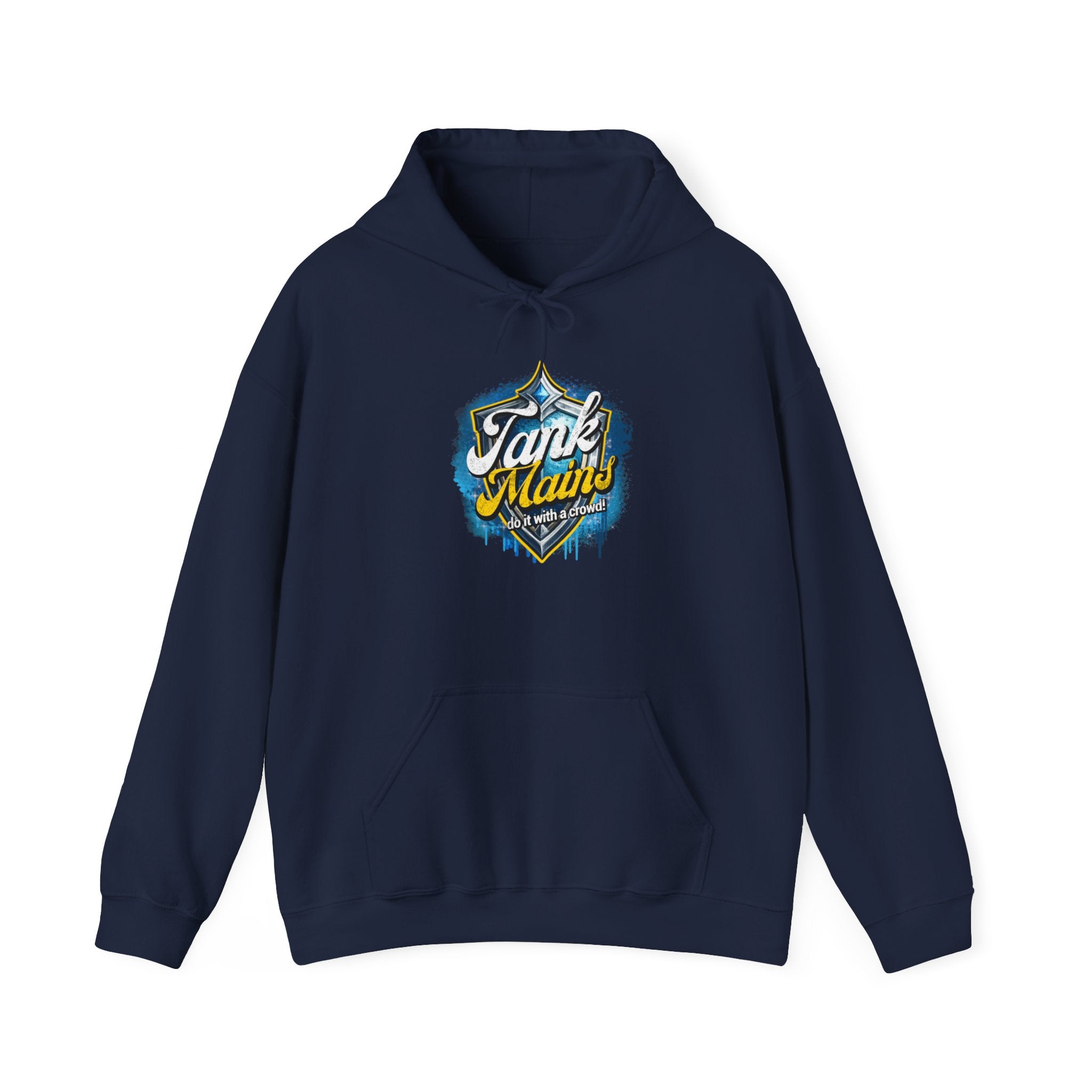 Tank Mains Do it with A Crowd | Gaming, E-Sports Graphic Hoodie