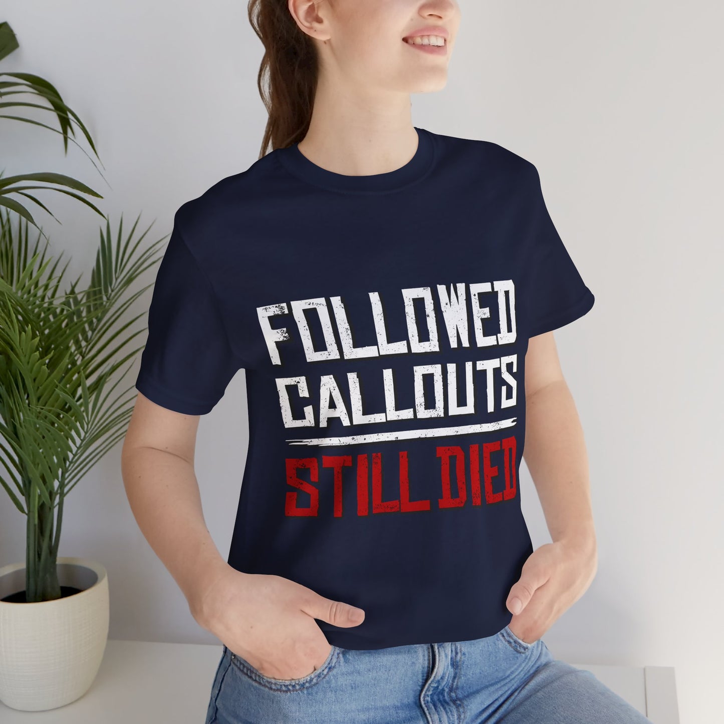 Followed Callouts Still Died | Funny MMO & Raid Night Gamer T-Shirt