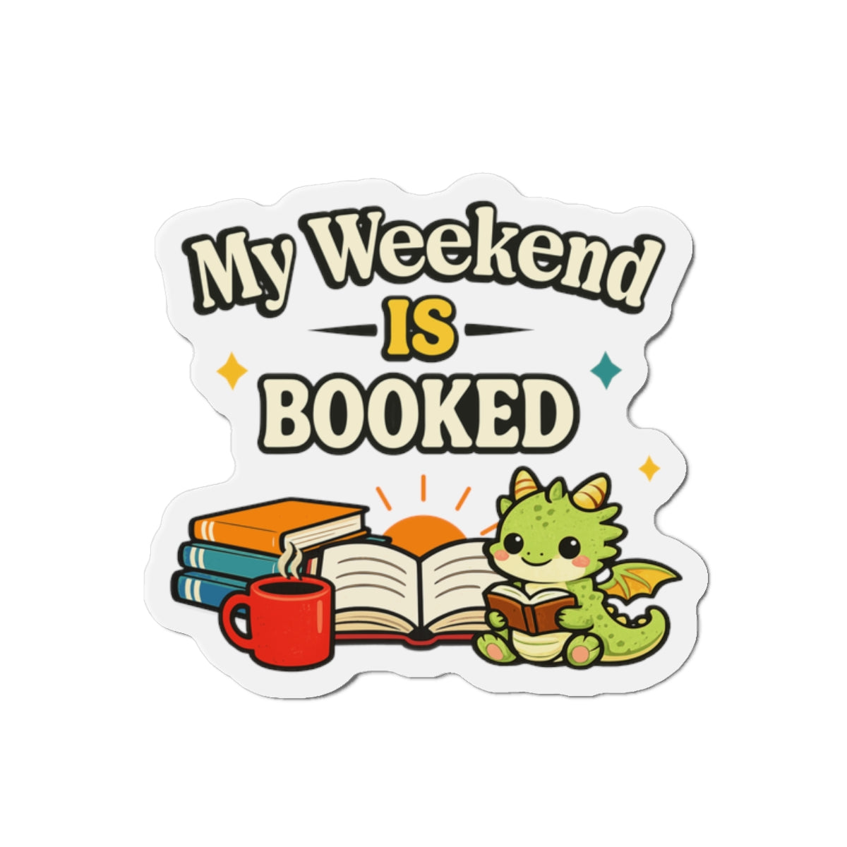 My Weekend Is Booked Cute Dragon Die-Cut Magnet