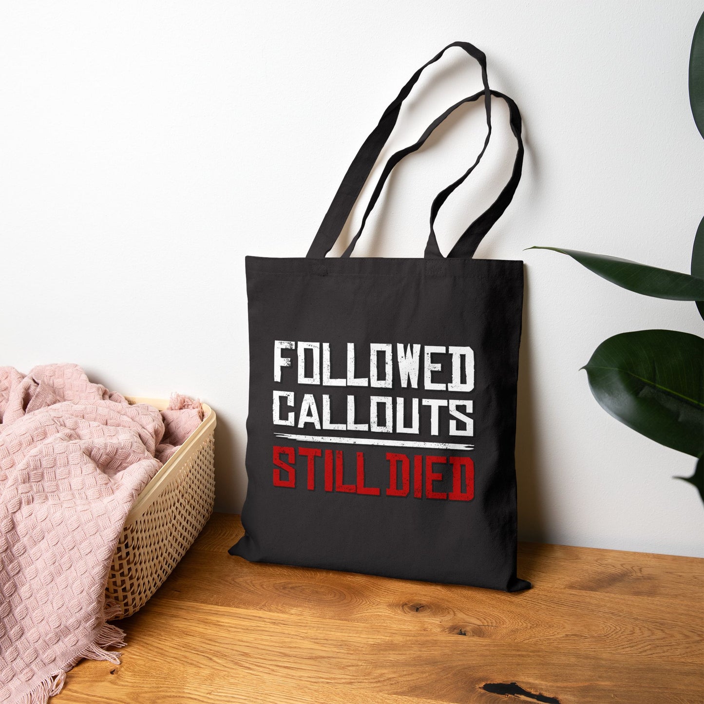 Followed Callouts Still Died Tote Bag | Funny MMO Gamer Canvas Tote