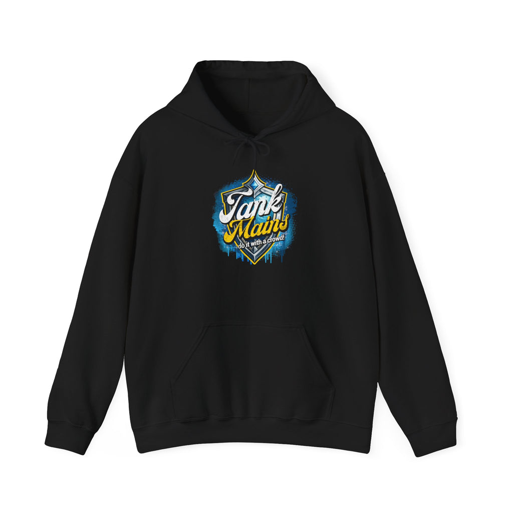 Tank Mains Do it with A Crowd | Gaming, E-Sports Graphic Hoodie