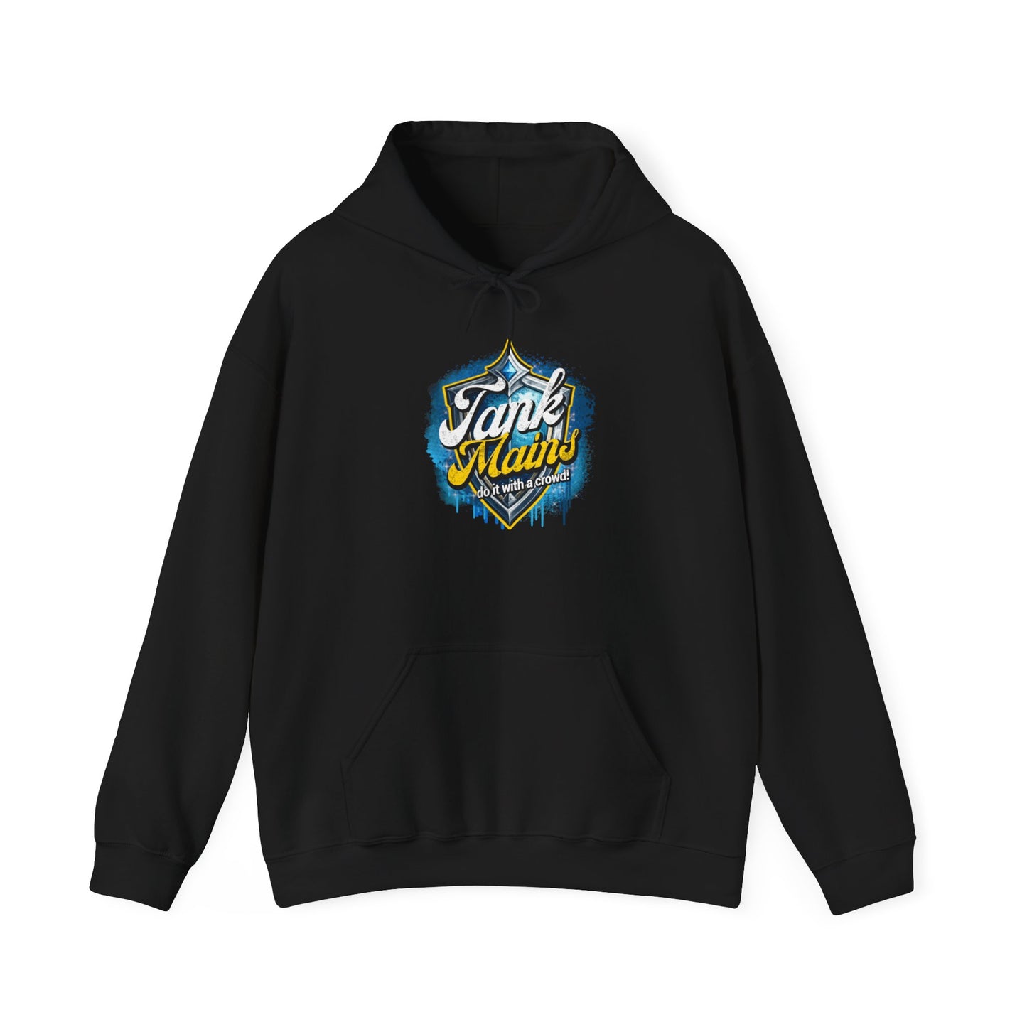 Tank Mains Do it with A Crowd | Gaming, E-Sports Graphic Hoodie