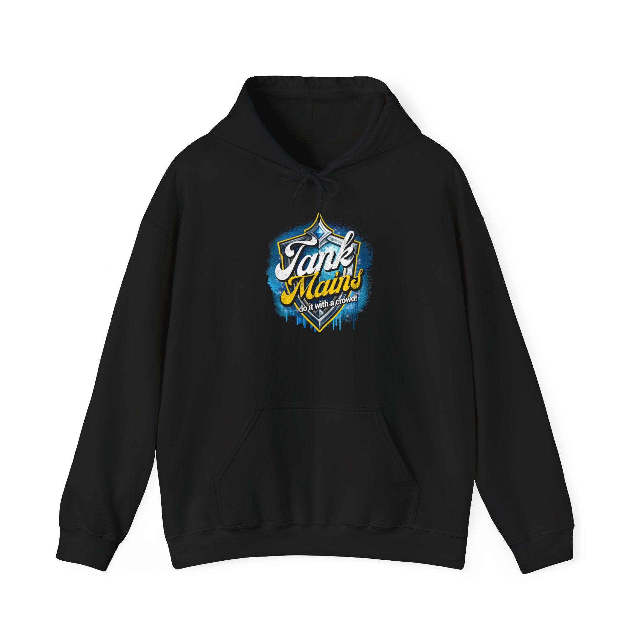 Tank Mains Do it with A Crowd | Gaming, E-Sports Graphic Hoodie