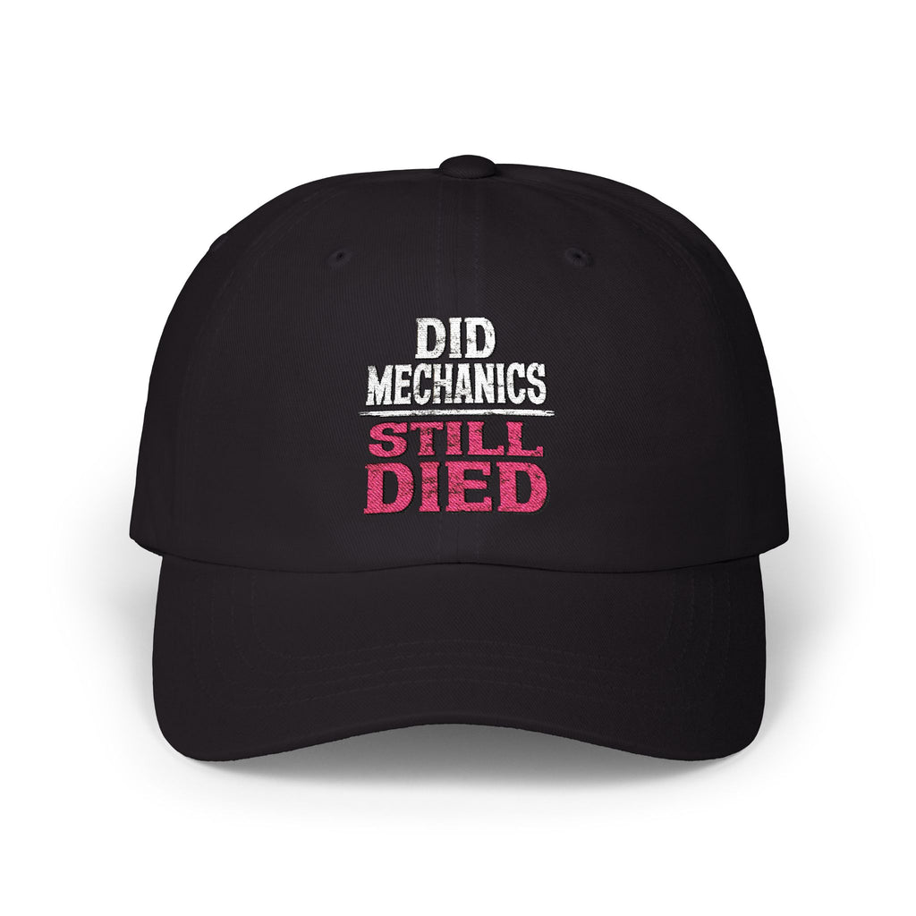 Dad Cap — "Did Mechanics, Still Died" Embroidered Baseball Hat