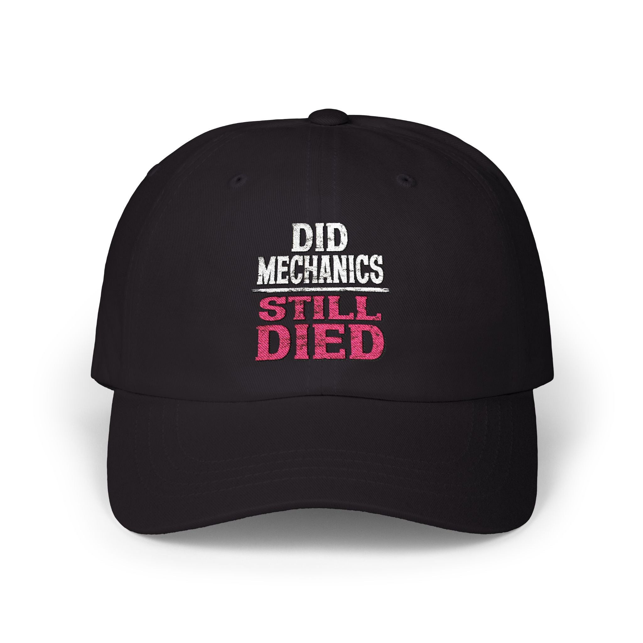 Dad Cap — "Did Mechanics, Still Died" Embroidered Baseball Hat
