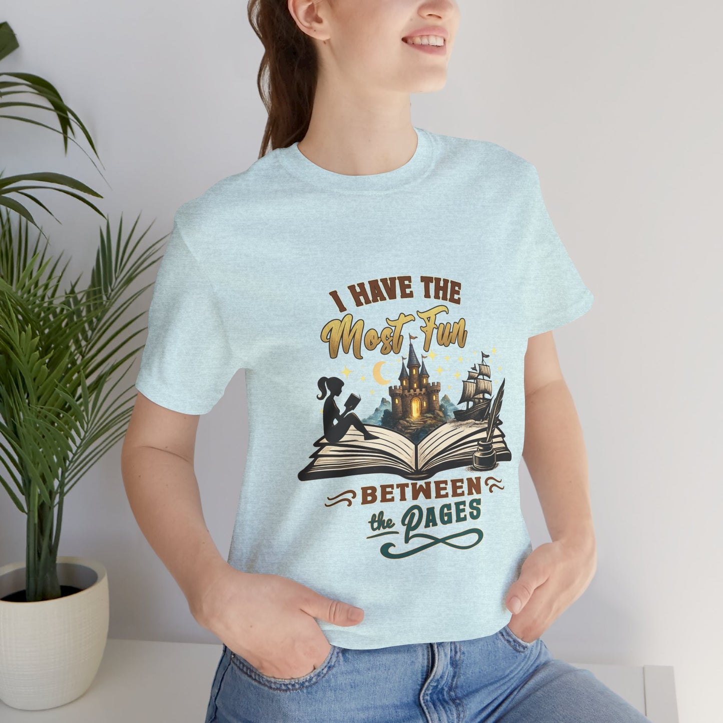 I Have the Most Fun Between the Pages Shirt | Fantasy Book Lover Tee | BookTok Reader Gift