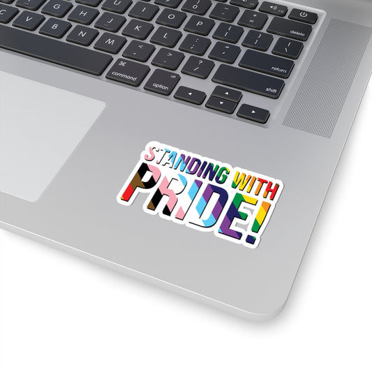 Standing With Pride! Sticker — LGBTQ+ Rainbow & Inclusive Flag Kiss-Cut Sticker