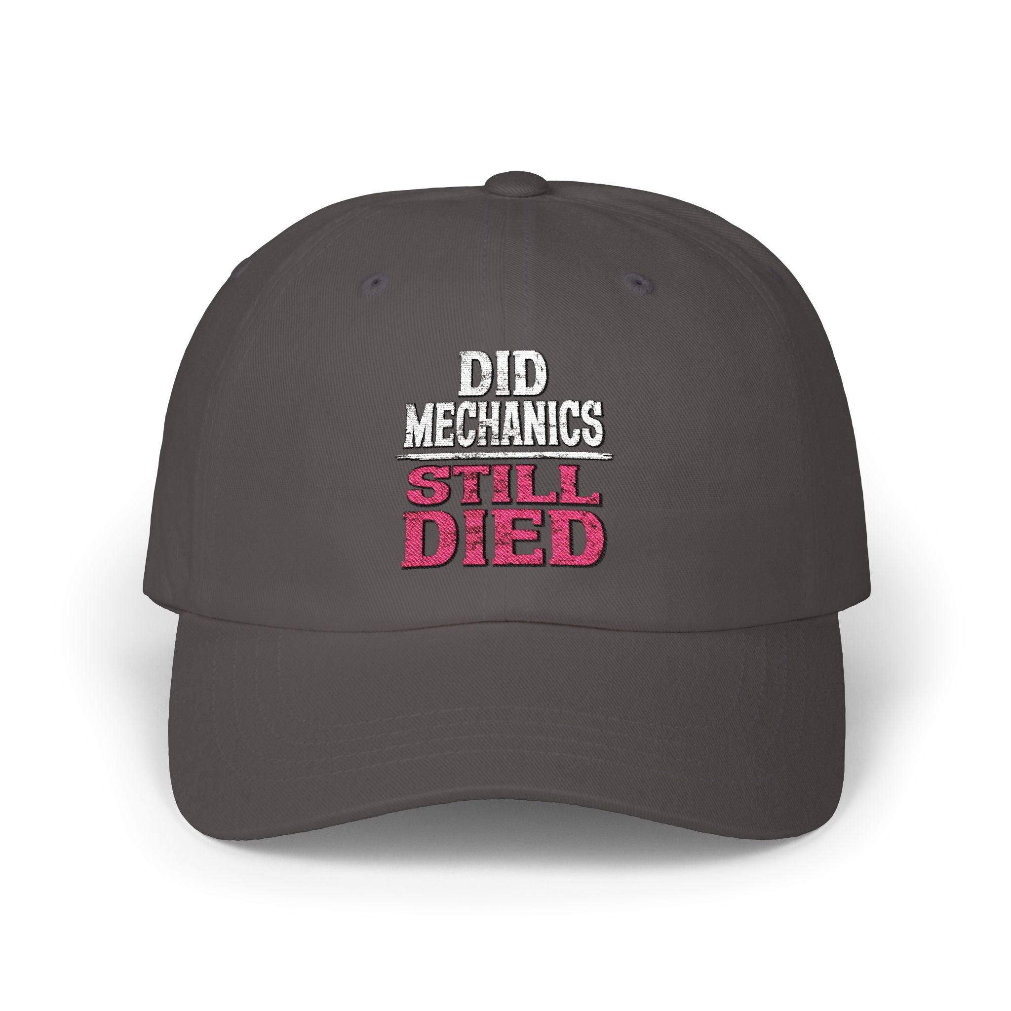 Dad Cap — "Did Mechanics, Still Died" Embroidered Baseball Hat