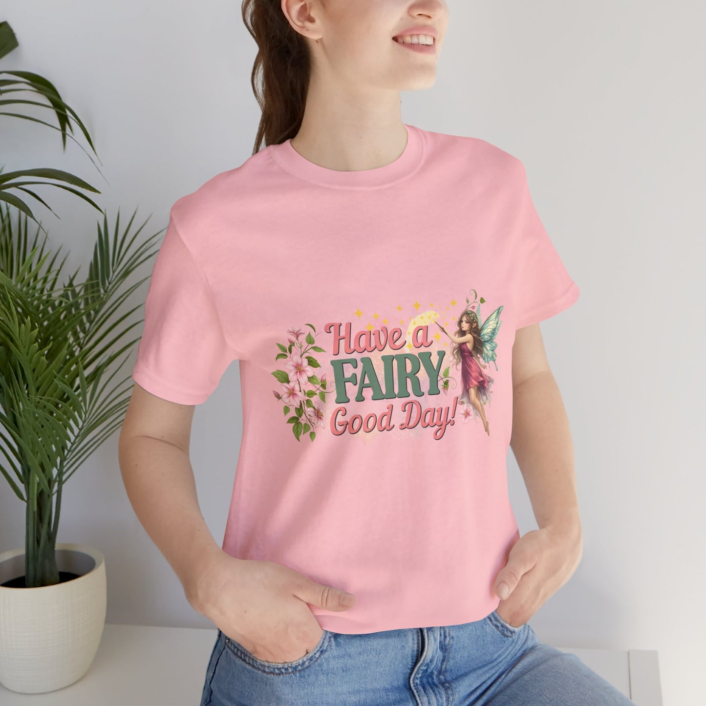 Have a Fairy Good Day Fantasy Fairy Shirt | Geek Chic Gear