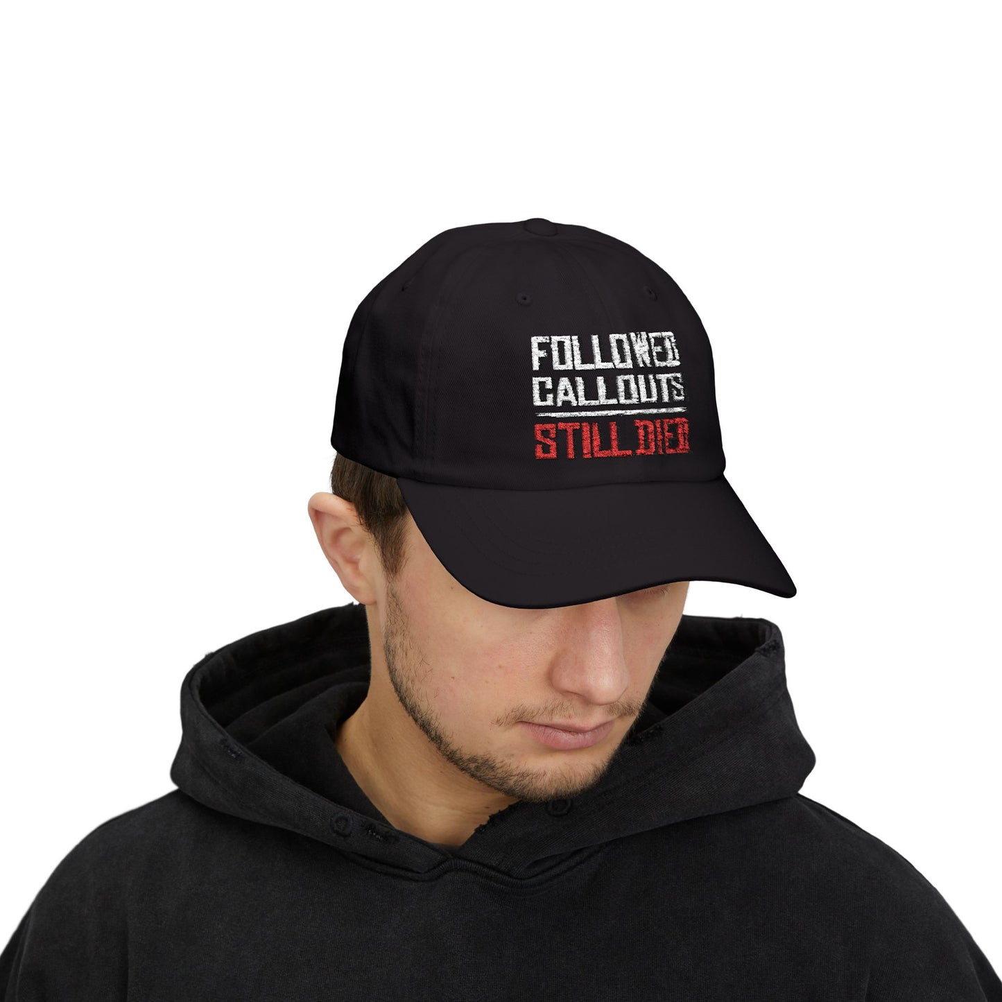Followed Callouts Still Died Dad Cap | Funny MMO Gamer Hat