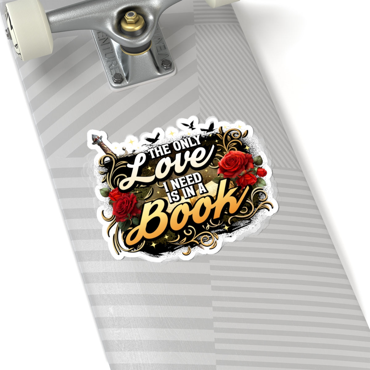 The Only Love I Need Is in a Book Sticker | BookTok Romantasy Vinyl Sticker | Fantasy Romance Book Lover Decal
