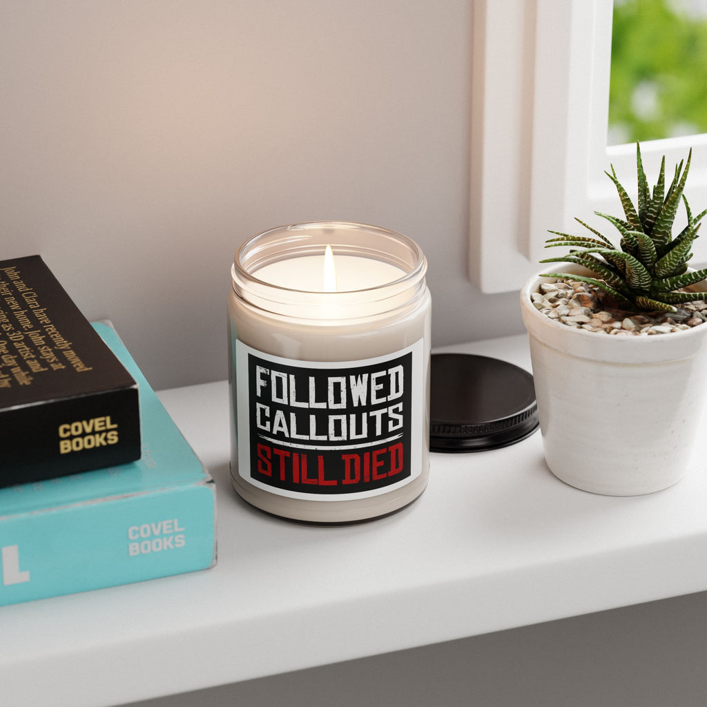 Followed Callouts Still | Funny Gamer Gift | Gamer Scented Soy Candle (9oz)