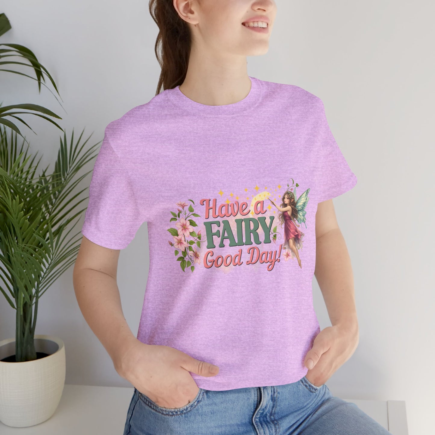 Have a Fairy Good Day Fantasy Fairy Shirt | Geek Chic Gear