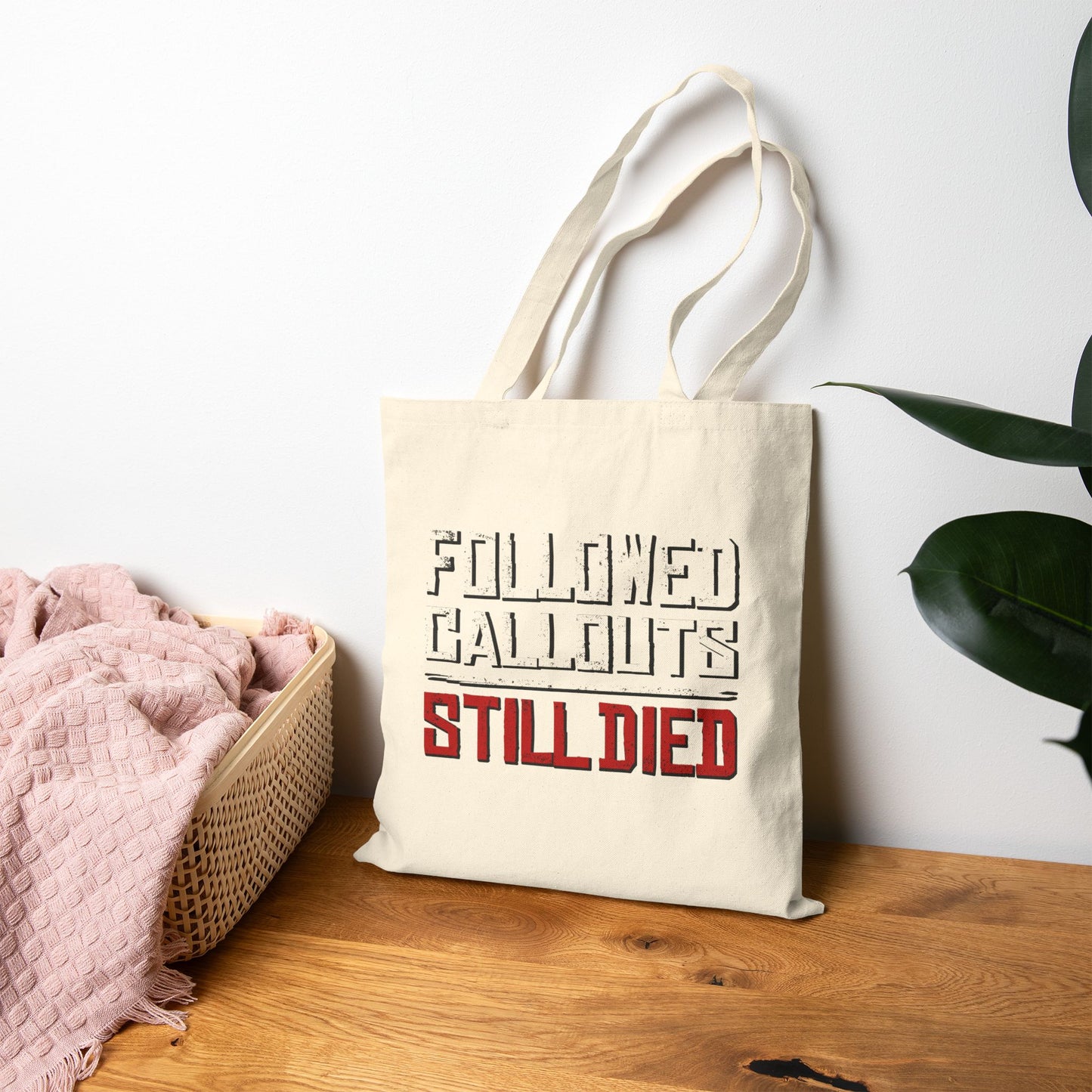 Followed Callouts Still Died Tote Bag | Funny MMO Gamer Canvas Tote